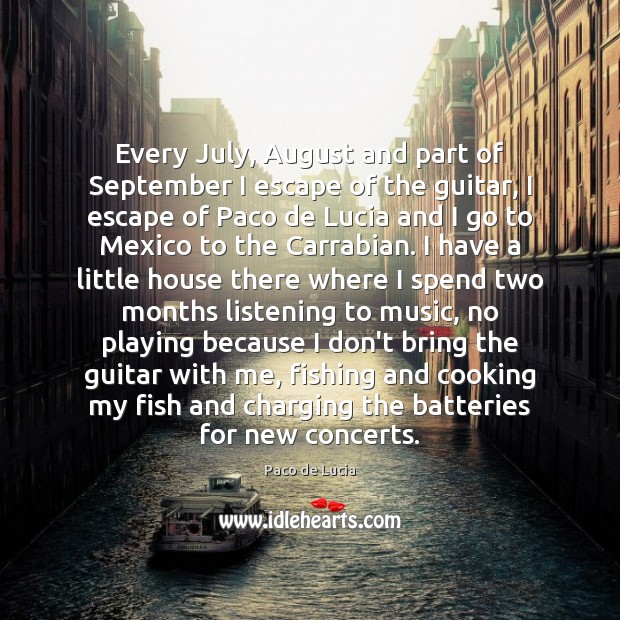 Every July, August and part of September I escape of the guitar, Image
