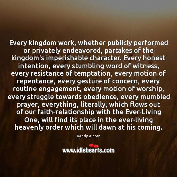 Every kingdom work, whether publicly performed or privately endeavored, partakes of the 