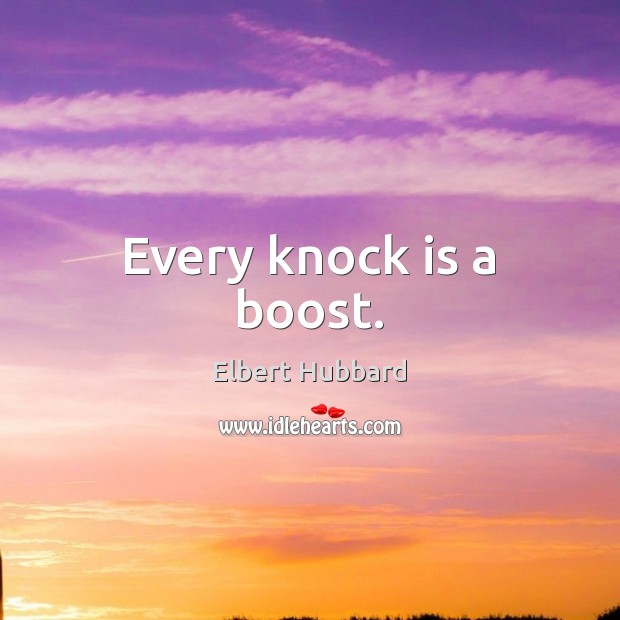 Every knock is a boost. Image