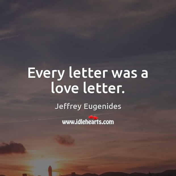 Every letter was a love letter. Image