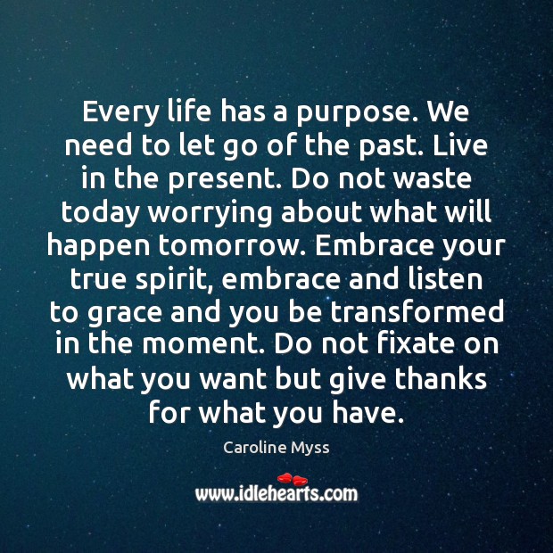 Every life has a purpose. We need to let go of the Let Go Quotes Image