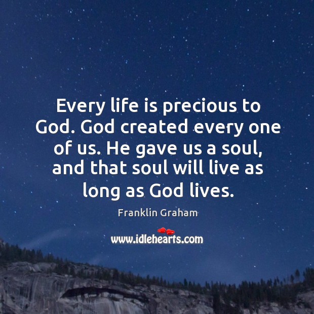 Every life is precious to God. God created every one of us. Image