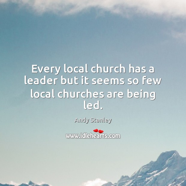 Every local church has a leader but it seems so few local churches are being led. Image