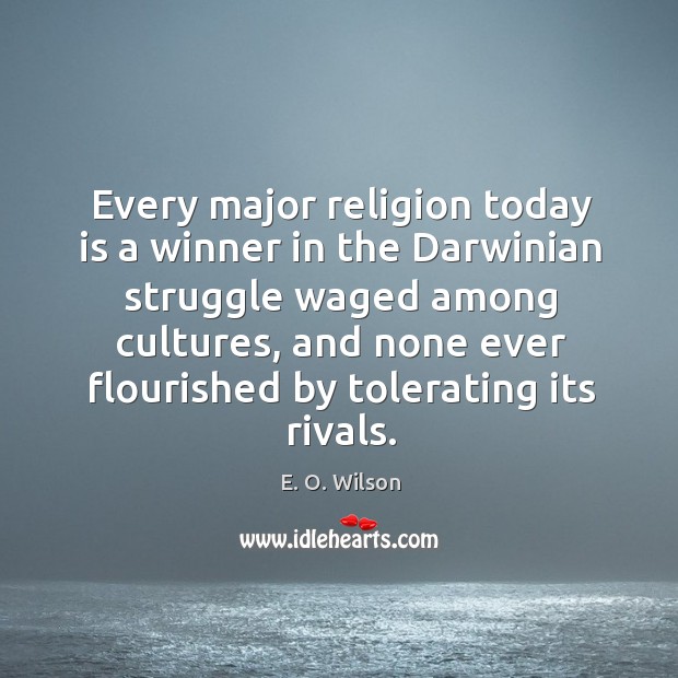 Every major religion today is a winner in the darwinian struggle waged among Image