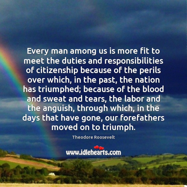 Every man among us is more fit to meet the duties and Image