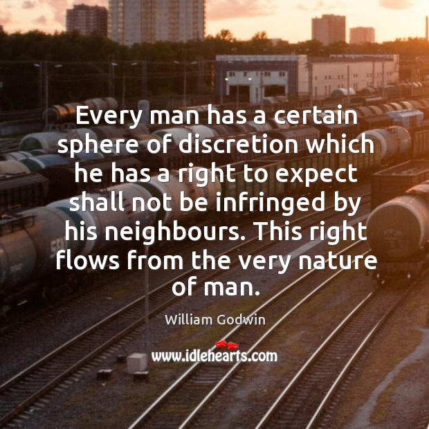 Every man has a certain sphere of discretion which he has a right to expect shall not Image
