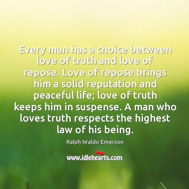 Every man has a choice between love of truth and love of Image