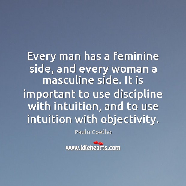 Every man has a feminine side, and every woman a masculine side. Image