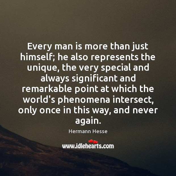 Every man is more than just himself; he also represents the unique, Image