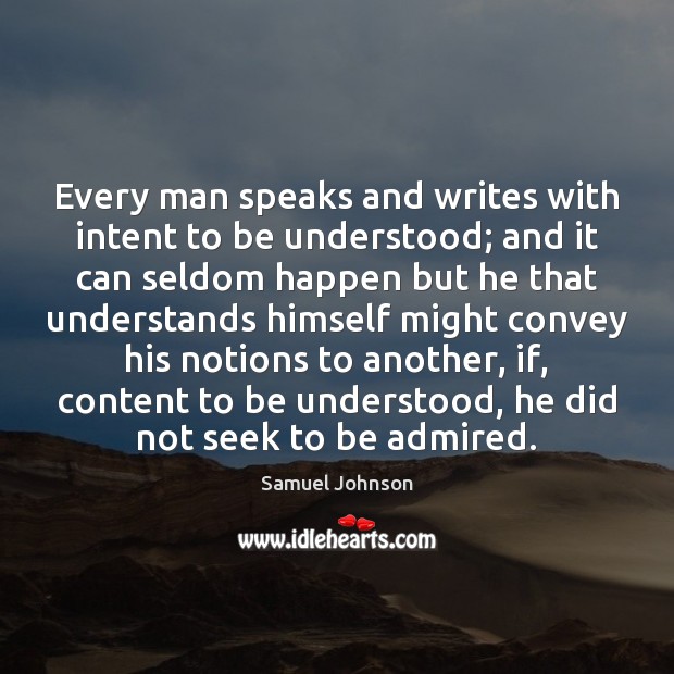 Every man speaks and writes with intent to be understood; and it Image