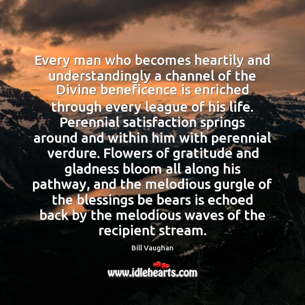 Every man who becomes heartily and understandingly a channel of the Divine Image