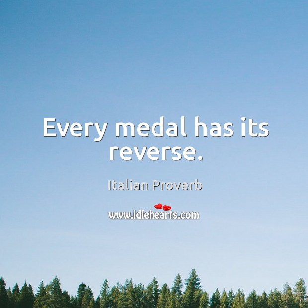 Every medal has its reverse. Image