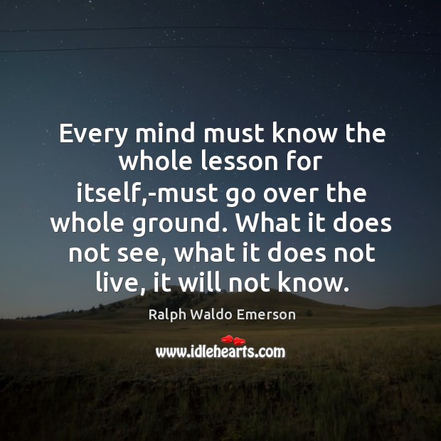 Every mind must know the whole lesson for itself,-must go over Image