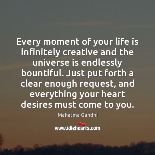 Every moment of your life is infinitely creative and the universe is Image