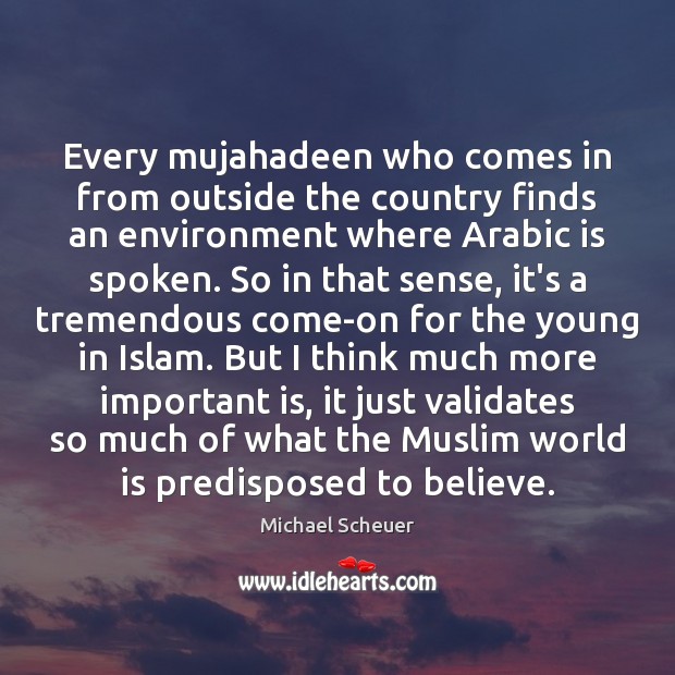 Every mujahadeen who comes in from outside the country finds an environment Image