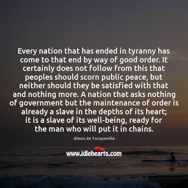 Every nation that has ended in tyranny has come to that end Alexis de Tocqueville Picture Quote