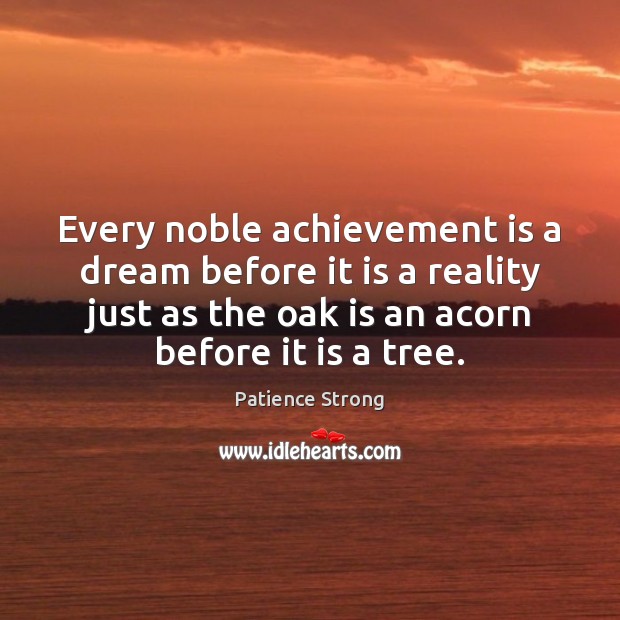 Every noble achievement is a dream before it is a reality just Achievement Quotes Image