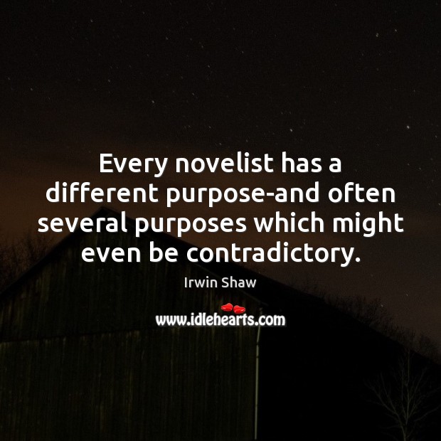 Every novelist has a different purpose-and often several purposes which might even Image