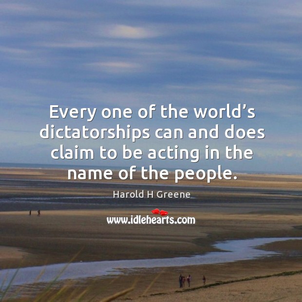 Every one of the world’s dictatorships can and does claim to be acting in the name of the people. Image