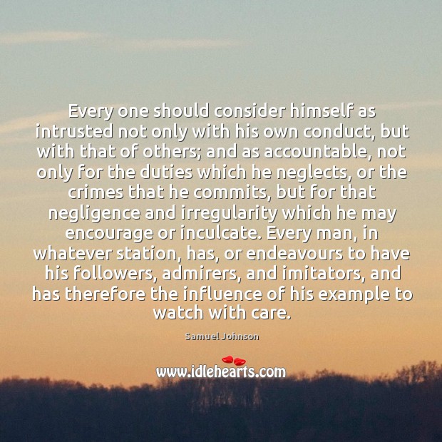 Every one should consider himself as intrusted not only with his own 