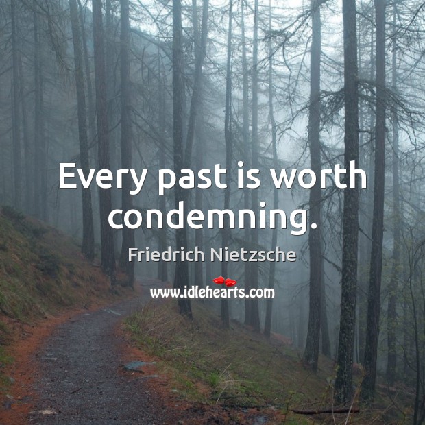 Every past is worth condemning. Image