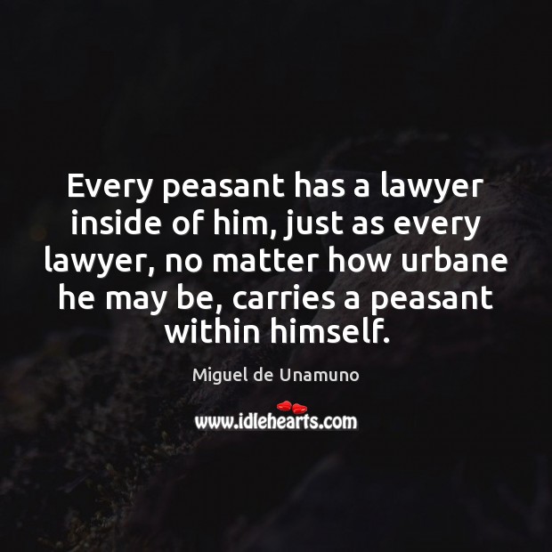 Every peasant has a lawyer inside of him, just as every lawyer, Image