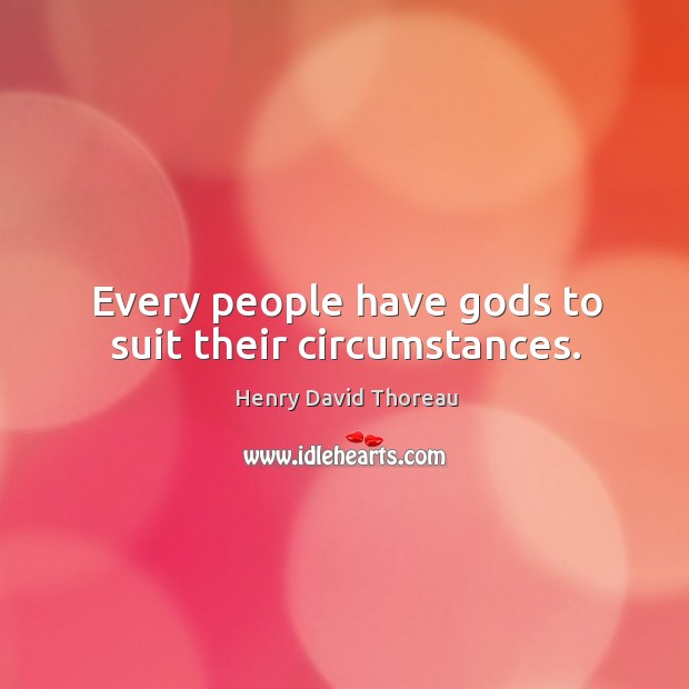 Every people have Gods to suit their circumstances. Image