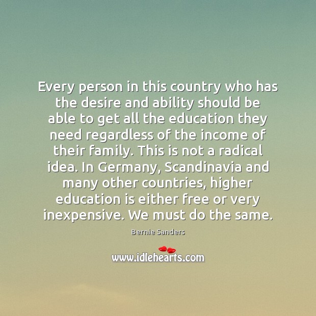 Every person in this country who has the desire and ability should Education Quotes Image