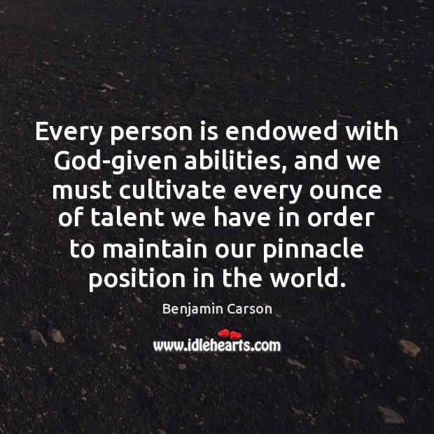 Every person is endowed with God-given abilities, and we must cultivate every Image