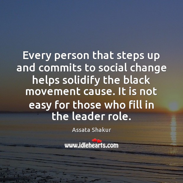 Every person that steps up and commits to social change helps solidify Image