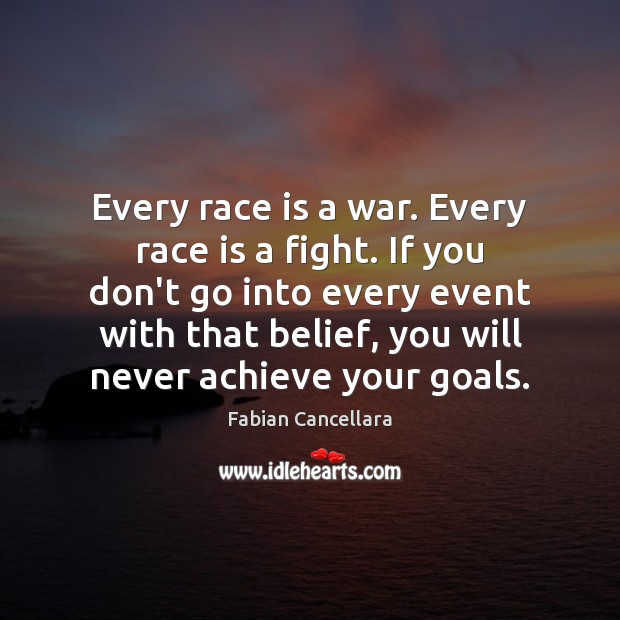 Every race is a war. Every race is a fight. If you Fabian Cancellara Picture Quote