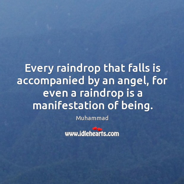 Every raindrop that falls is accompanied by an angel, for even a Image