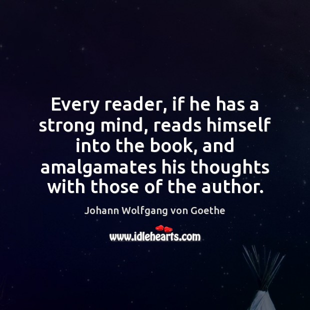 Every reader, if he has a strong mind, reads himself into the Image