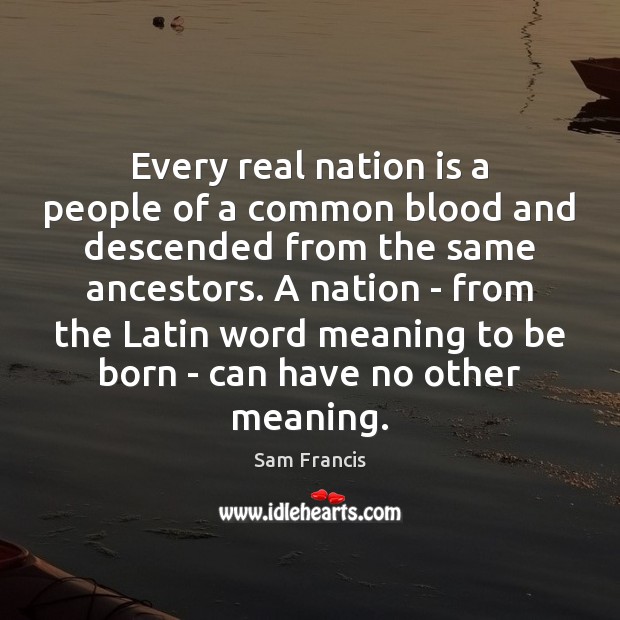 Every real nation is a people of a common blood and descended Image