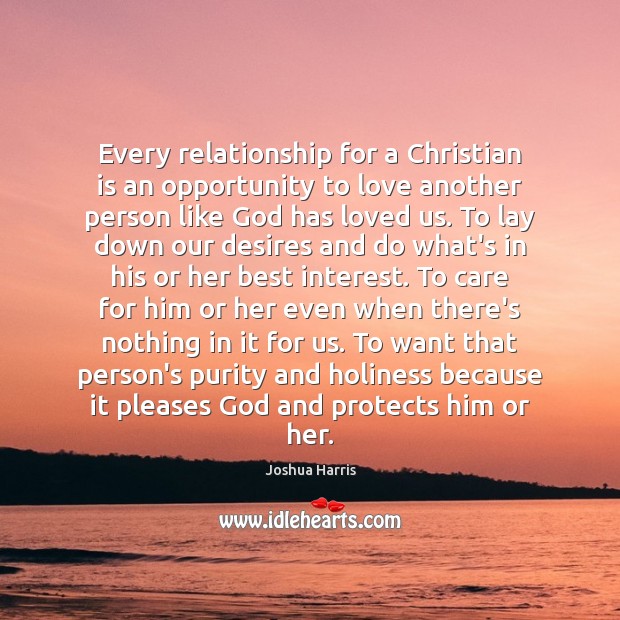 Every relationship for a Christian is an opportunity to love another person Opportunity Quotes Image