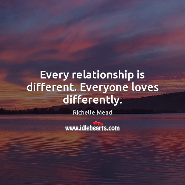 Every relationship is different. Everyone loves differently. Image