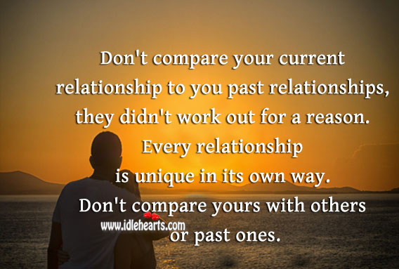 Don’t compare your relationship with others or past ones. Compare Quotes Image