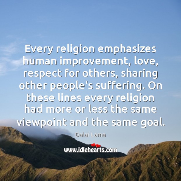 Every religion emphasizes human improvement, love, respect for others, sharing other people’s Image