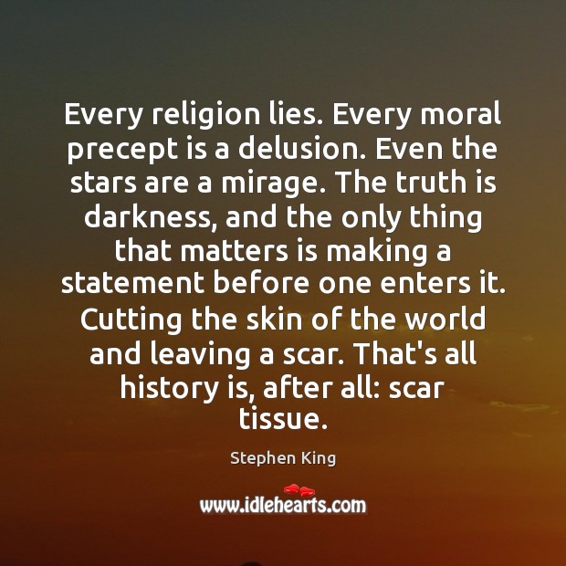 Every religion lies. Every moral precept is a delusion. Even the stars Image