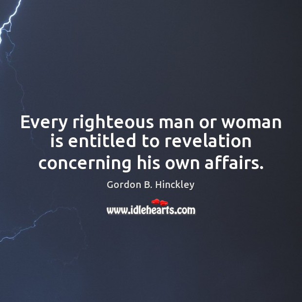 Every righteous man or woman is entitled to revelation concerning his own affairs. Image