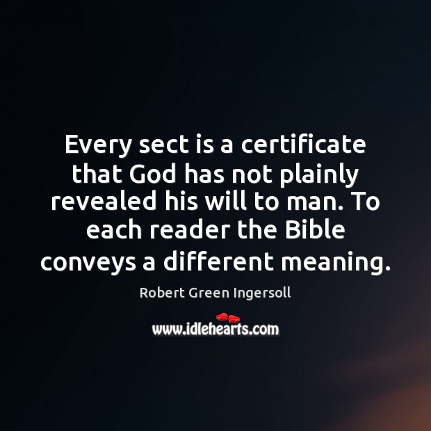 Every sect is a certificate that God has not plainly revealed his Image