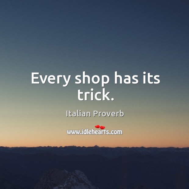 Every shop has its trick. Image