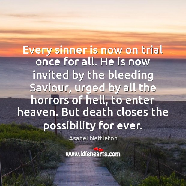 Every sinner is now on trial once for all. He is now Image