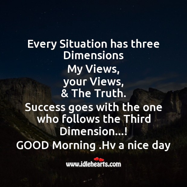 Every situation has three dimensions Good Morning Quotes Image