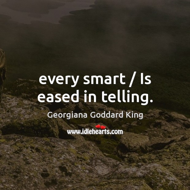 Every smart / Is eased in telling. Image