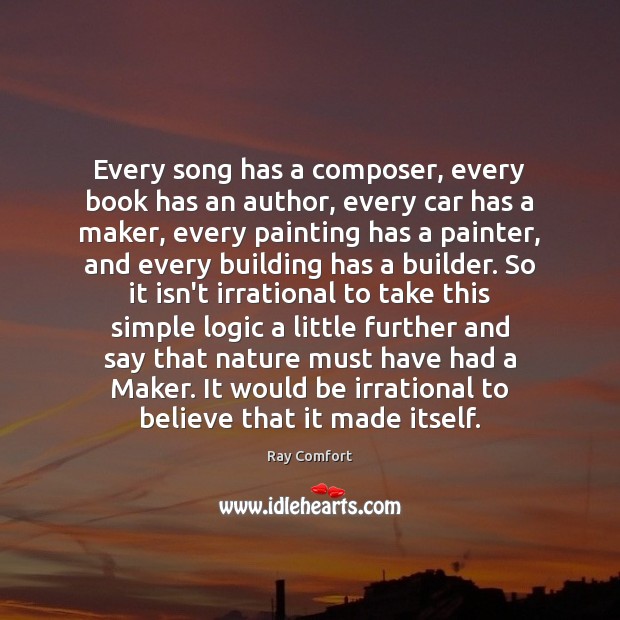 Every song has a composer, every book has an author, every car Ray Comfort Picture Quote