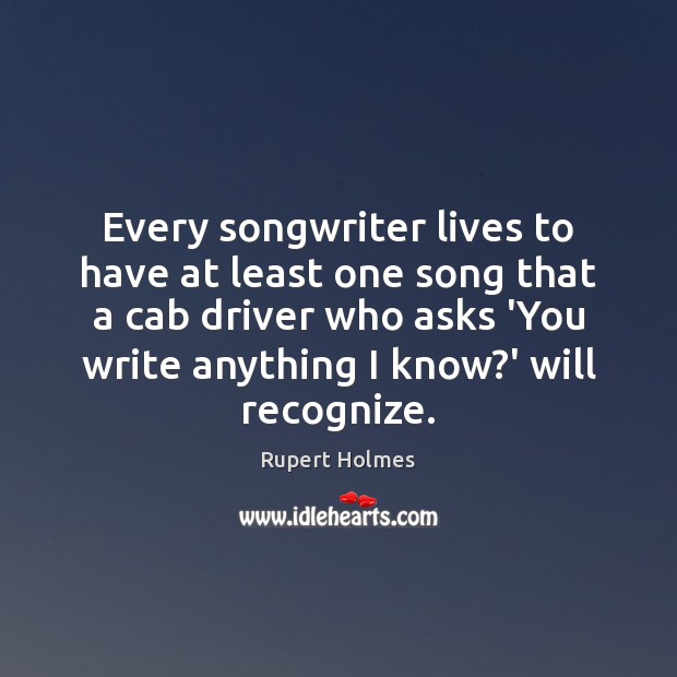 Every songwriter lives to have at least one song that a cab Image