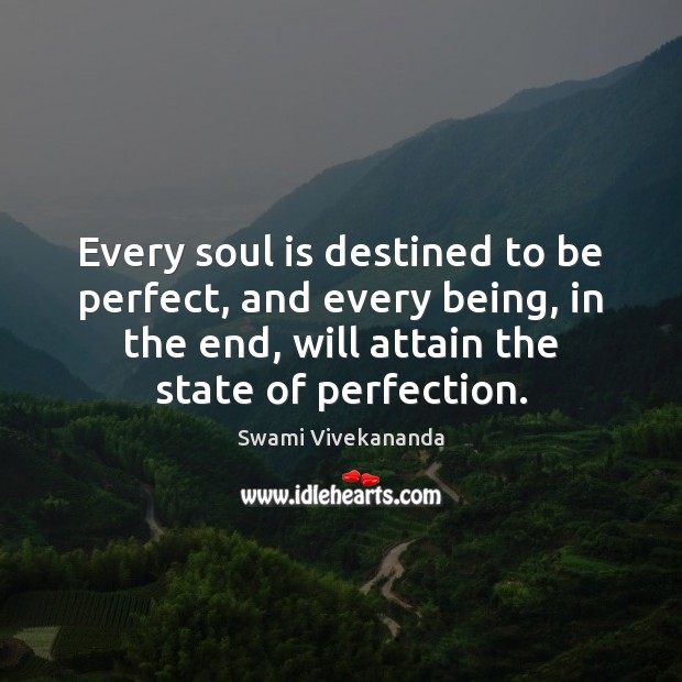 Every soul is destined to be perfect, and every being, in the Soul Quotes Image