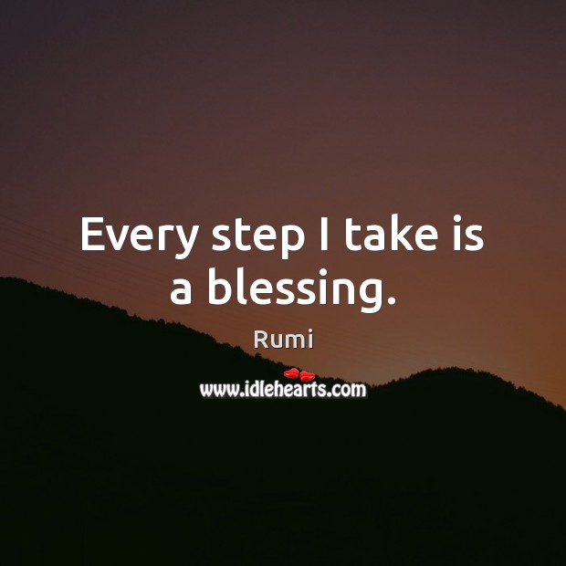 Every step I take is a blessing. Image
