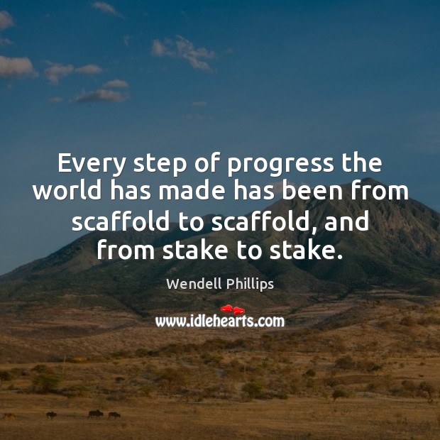 Every step of progress the world has made has been from scaffold Image